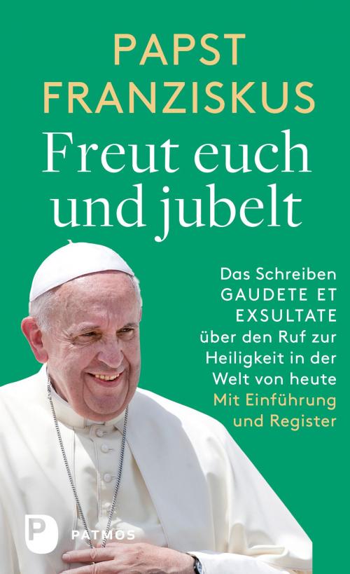 Cover of the book Freut euch und jubelt by Papst Franziskus, Patmos Verlag