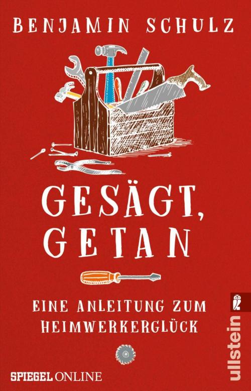 Cover of the book Gesägt, getan by Benjamin Schulz, Ullstein Ebooks