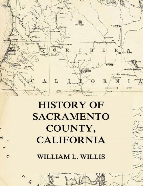 Cover of the book History of Sacramento County, California by William L. Willis, Jazzybee Verlag