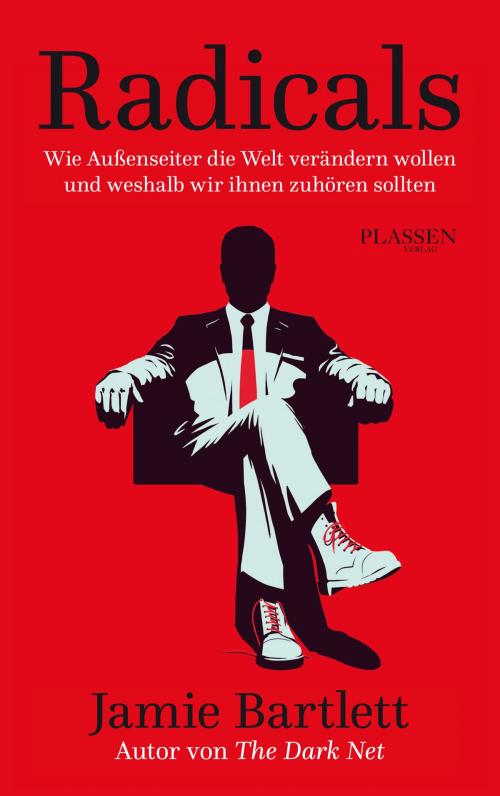 Cover of the book Radicals by Jamie Bartlett, Plassen Verlag