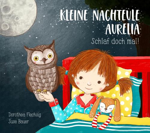 Cover of the book Kleine Nachteule Aurelia by Dorothea Flechsig, Glückschuh Verlag
