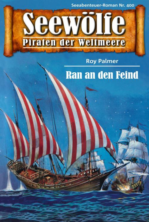 Cover of the book Seewölfe - Piraten der Weltmeere 400 by Roy Palmer, Pabel eBooks