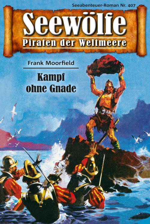 Cover of the book Seewölfe - Piraten der Weltmeere 407 by Frank Moorfield, Pabel eBooks