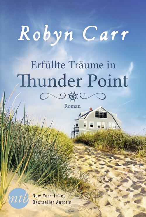 Cover of the book Erfüllte Träume in Thunder Point by Robyn Carr, MIRA Taschenbuch