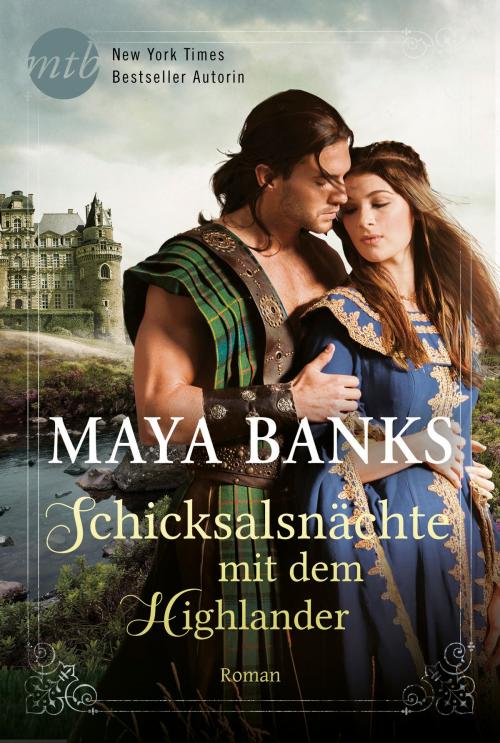 Cover of the book Schicksalsnächte mit dem Highlander by Maya Banks, MIRA Taschenbuch