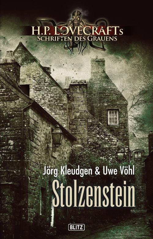 Cover of the book Lovecrafts Schriften des Grauens 04: Stolzenstein by Jörg Kleudgen, Uwe Vöhl, BLITZ-Verlag