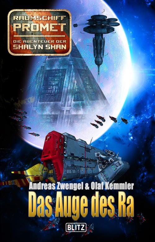 Cover of the book Raumschiff Promet - Die Abenteuer der Shalyn Shan 18: Das Auge des Ra by Andreas Zwengel, Olaf Kemmler, BLITZ-Verlag