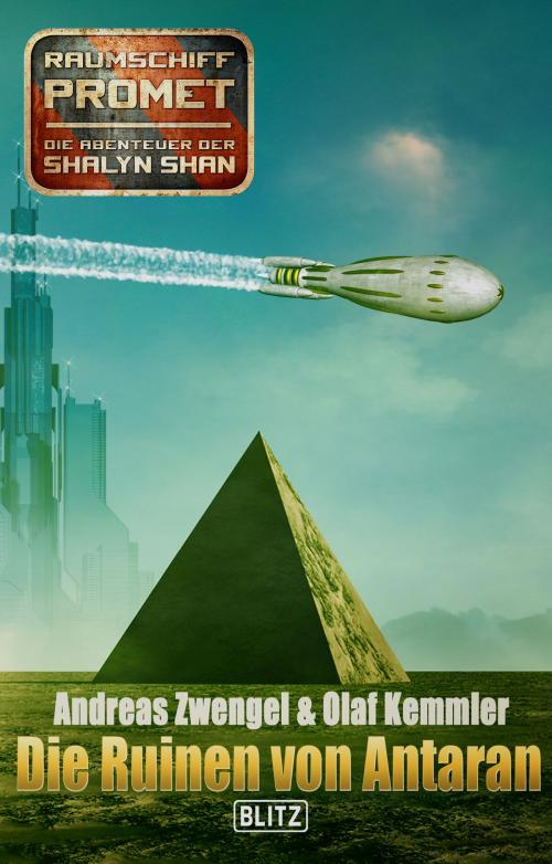 Cover of the book Raumschiff Promet - Die Abenteuer der Shalyn Shan 20: Die Ruinen von Antaran by Andreas Zwengel, Olaf Kemmler, BLITZ-Verlag