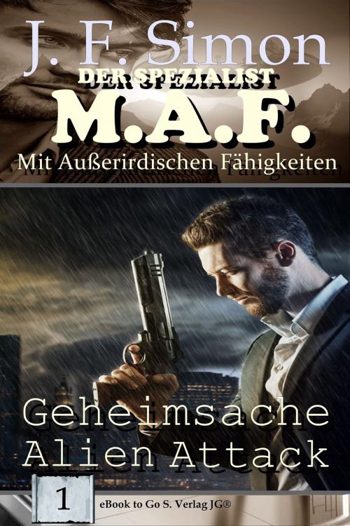 Cover of the book Geheimsache Alien Attack by J. F. Simon, S. Verlag JG