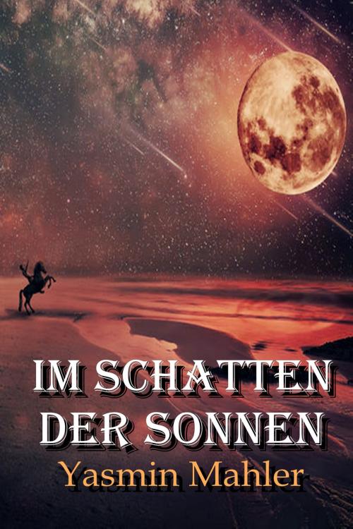 Cover of the book Im Schatten der Sonnen by Yasmin Mahler, S. Verlag JG