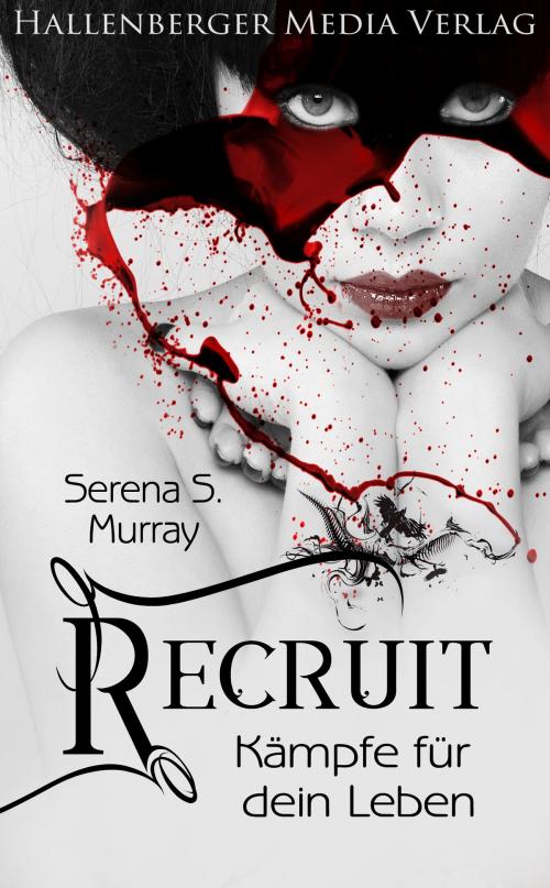 Cover of the book Recruit - Kämpfe für dein Leben. Fantasy Roman by Serena S. Murray, Hallenberger Media Verlag