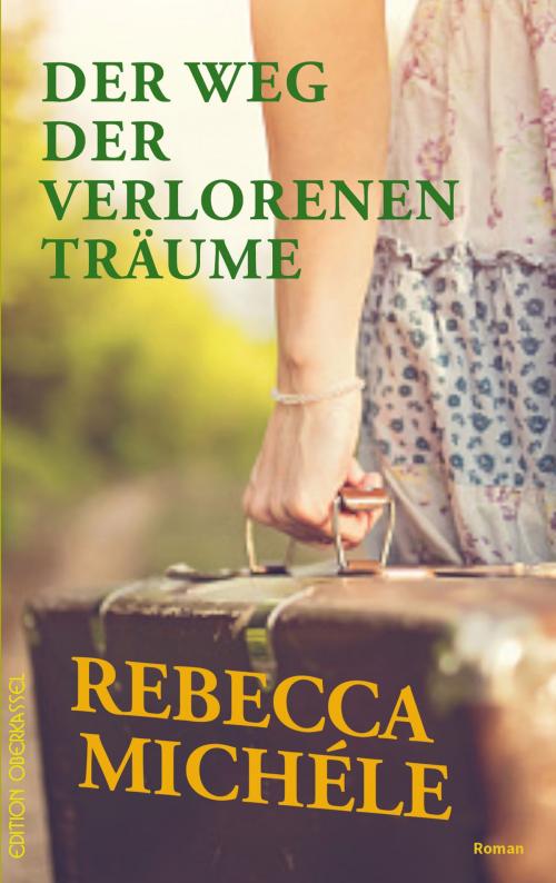 Cover of the book Der Weg der verlorenen Träume by Rebecca Michéle, edition oberkassel
