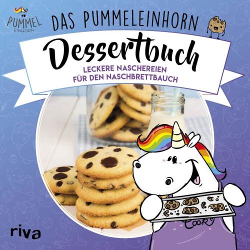 Cover of the book Das Pummeleinhorn-Dessertbuch by Emma Friedrichs, Pummeleinhorn, Katharina Karpenkiel-Brill, riva Verlag