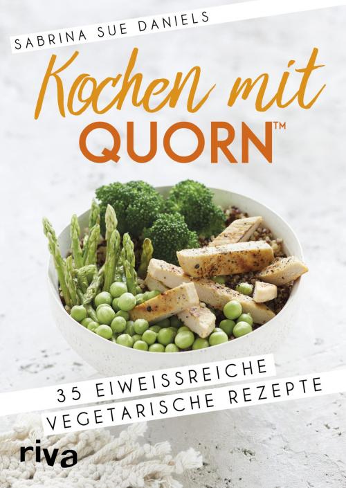 Cover of the book Kochen mit Quorn? by Sabrina Sue Daniels, riva Verlag