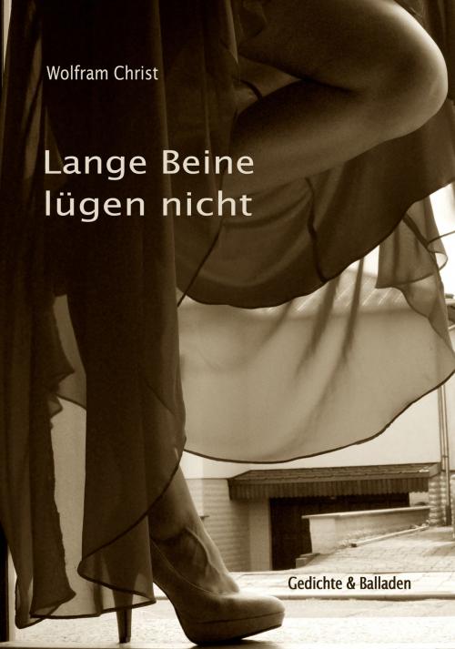 Cover of the book Lange Beine lügen nicht by Wolfram Christ, AAVAA Verlag