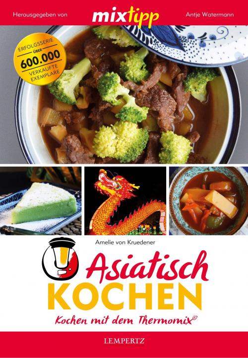 Cover of the book MIXtipp Asiatisch kochen by Amelie von Kruedener, Edition Lempertz