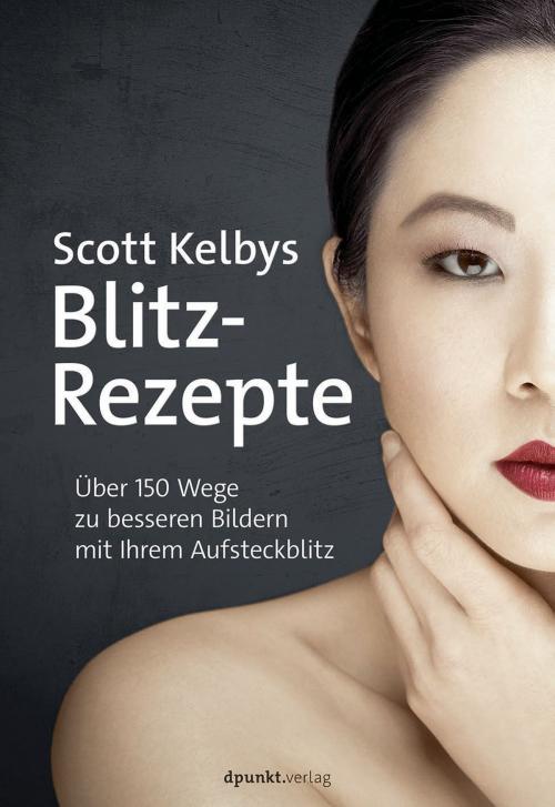 Cover of the book Scott Kelbys Blitz-Rezepte by Scott Kelby, dpunkt.verlag