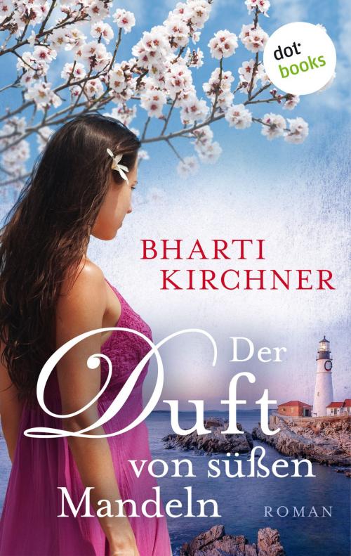 Cover of the book Der Duft von süßen Mandeln by Bharti Kirchner, dotbooks GmbH