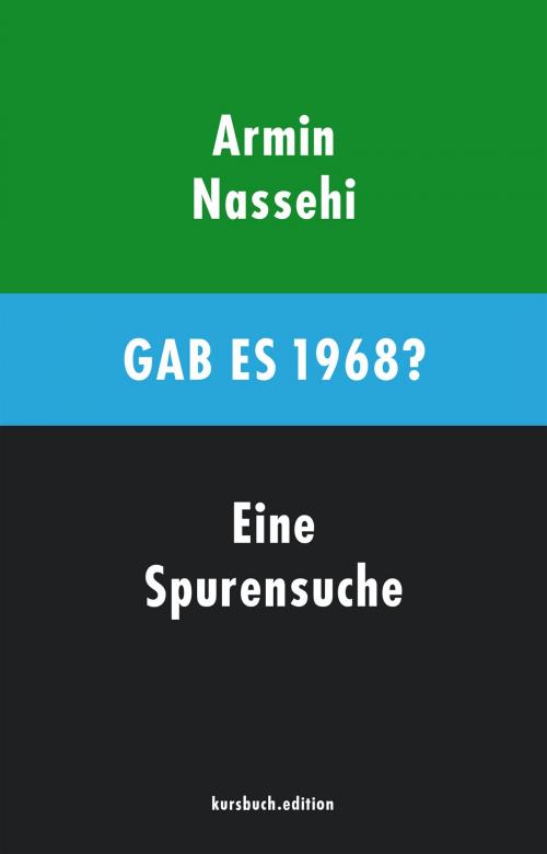 Cover of the book Gab es 1968? by Armin Nassehi, kursbuch.edition