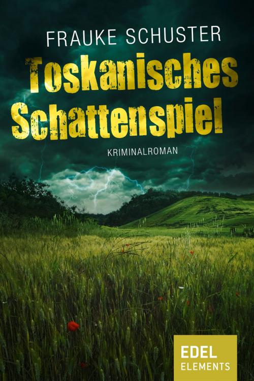 Cover of the book Toskanisches Schattenspiel by Frauke Schuster, Edel Elements