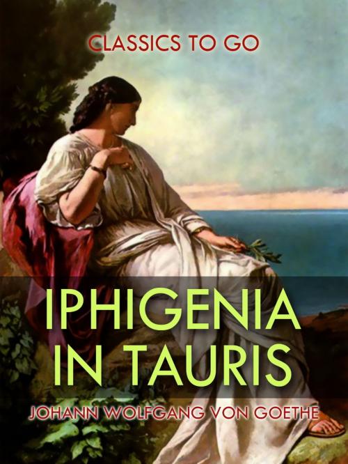 Cover of the book Iphigenia in Tauris by Johann Wolfgang von Goethe, Otbebookpublishing