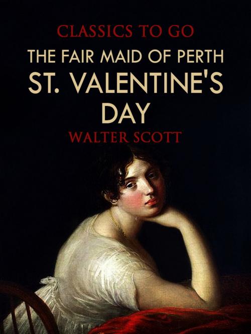 Cover of the book The Fair Maid of Perth; Or, St. Valentine's Day by Walter Scott, Otbebookpublishing