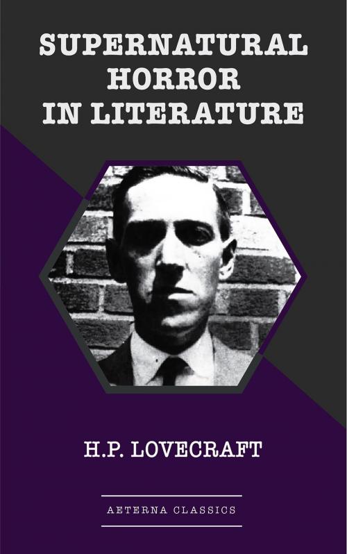 Cover of the book Supernatural Horror in Literature by H. P. Lovecraft, Aeterna Classics