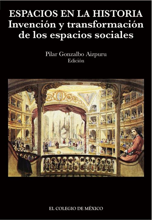 Cover of the book Espacios en la historia by Pilar Gonzalbo Aizpuru, El Colegio de México