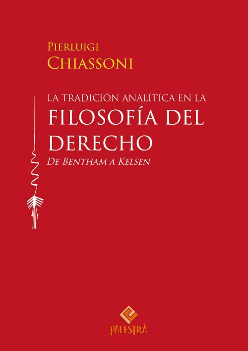 Cover of the book La tradición analítica en la filosofía del derecho by Pierluigi Chiassoni, Palestra Editores