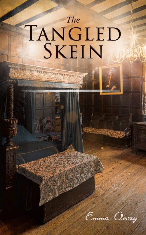 Cover of the book The Tangled Skein by Emma Orczy, e-artnow