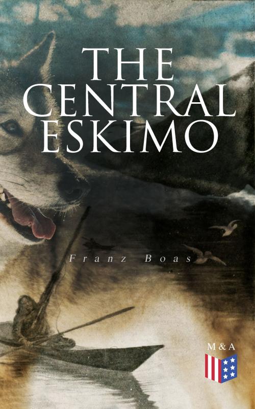 Cover of the book The Central Eskimo by Franz Boas, Madison & Adams Press