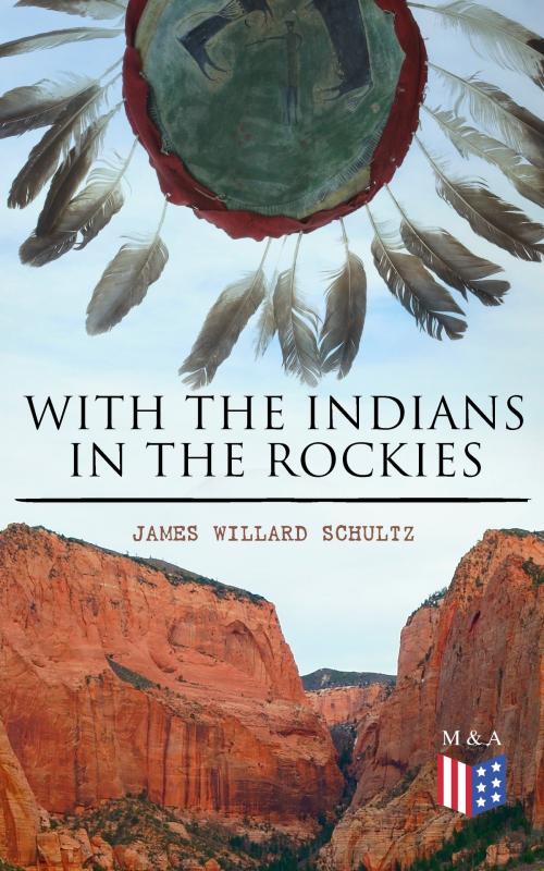 Cover of the book With the Indians in the Rockies by James Willard Schultz, Madison & Adams Press