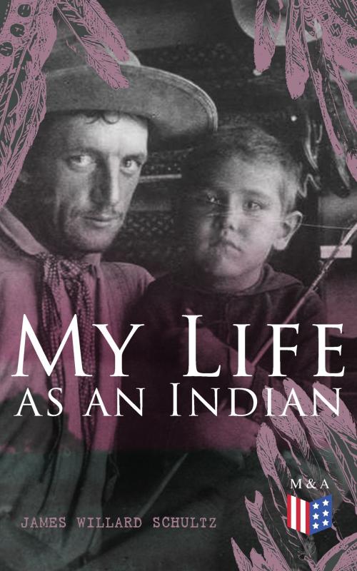 Cover of the book My Life as an Indian by James Willard Schultz, Madison & Adams Press
