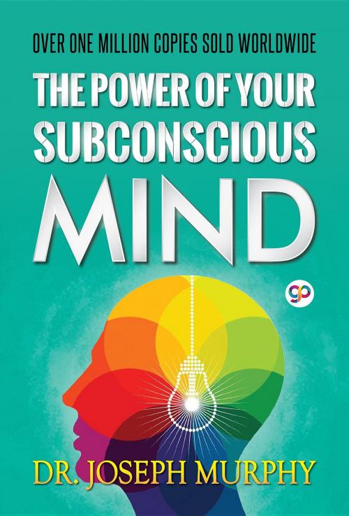 Cover of the book The Power of Your Subconscious Mind by Joseph Murphy, GENERAL PRESS