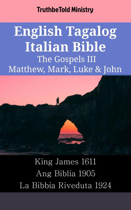 Cover of the book English Tagalog Italian Bible - The Gospels III - Matthew, Mark, Luke & John by TruthBeTold Ministry, TruthBeTold Ministry