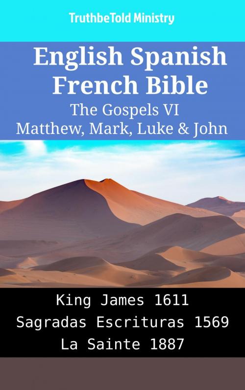Cover of the book English Spanish French Bible - The Gospels VI - Matthew, Mark, Luke & John by TruthBeTold Ministry, TruthBeTold Ministry