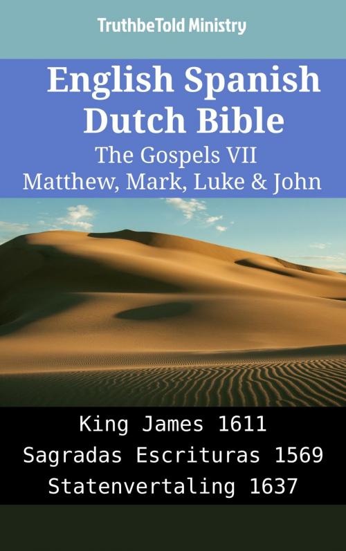 Cover of the book English Spanish Dutch Bible - The Gospels VII - Matthew, Mark, Luke & John by TruthBeTold Ministry, TruthBeTold Ministry