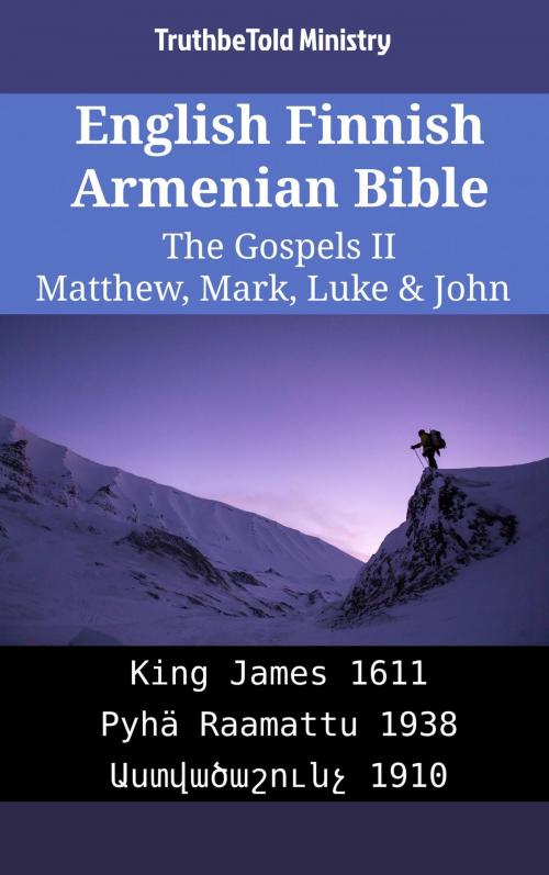 Cover of the book English Finnish Armenian Bible - The Gospels II - Matthew, Mark, Luke & John by TruthBeTold Ministry, TruthBeTold Ministry