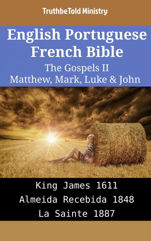 Cover of the book English Portuguese French Bible - The Gospels II - Matthew, Mark, Luke & John by TruthBeTold Ministry, TruthBeTold Ministry