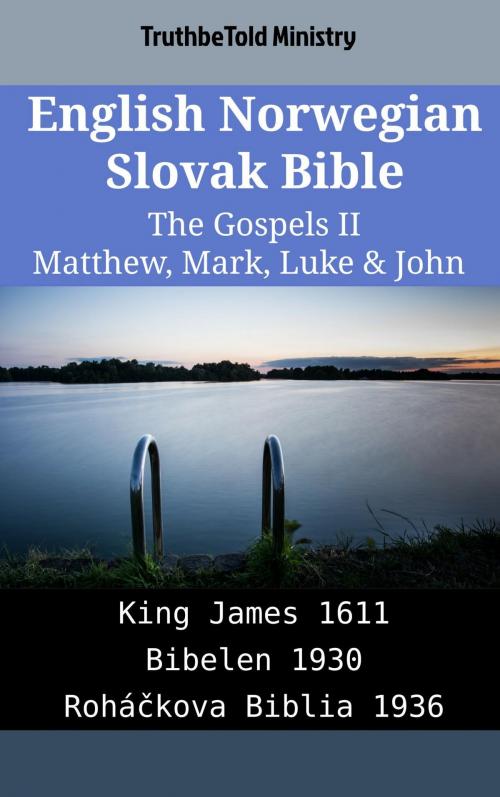 Cover of the book English Norwegian Slovak Bible - The Gospels II - Matthew, Mark, Luke & John by TruthBeTold Ministry, TruthBeTold Ministry