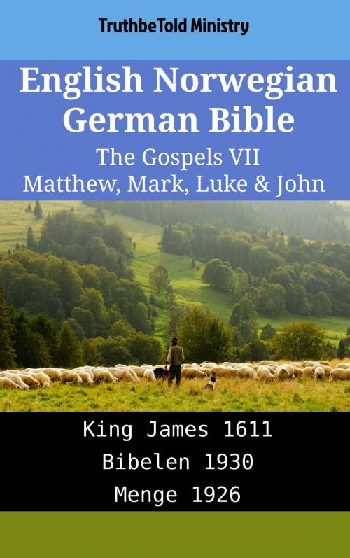 Cover of the book English Norwegian German Bible - The Gospels VII - Matthew, Mark, Luke & John by TruthBeTold Ministry, TruthBeTold Ministry