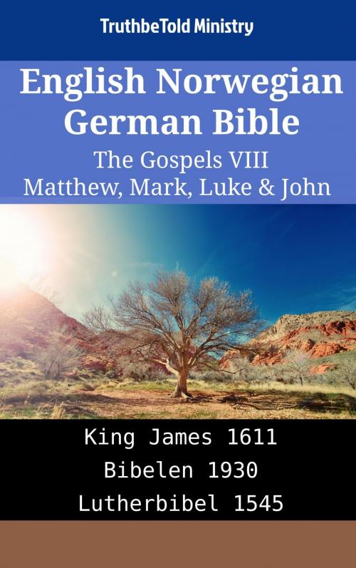 Cover of the book English Norwegian German Bible - The Gospels VIII - Matthew, Mark, Luke & John by TruthBeTold Ministry, TruthBeTold Ministry