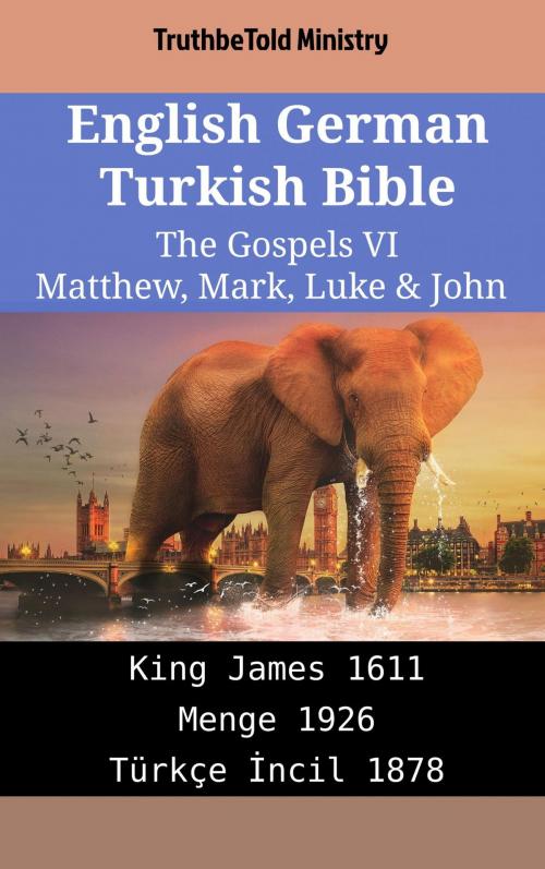 Cover of the book English German Turkish Bible - The Gospels VI - Matthew, Mark, Luke & John by TruthBeTold Ministry, TruthBeTold Ministry