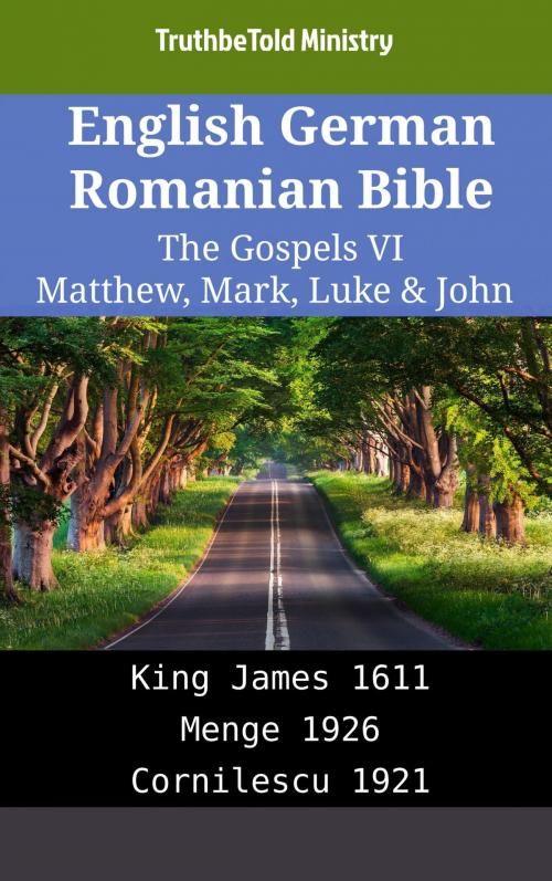 Cover of the book English German Romanian Bible - The Gospels VI - Matthew, Mark, Luke & John by TruthBeTold Ministry, TruthBeTold Ministry