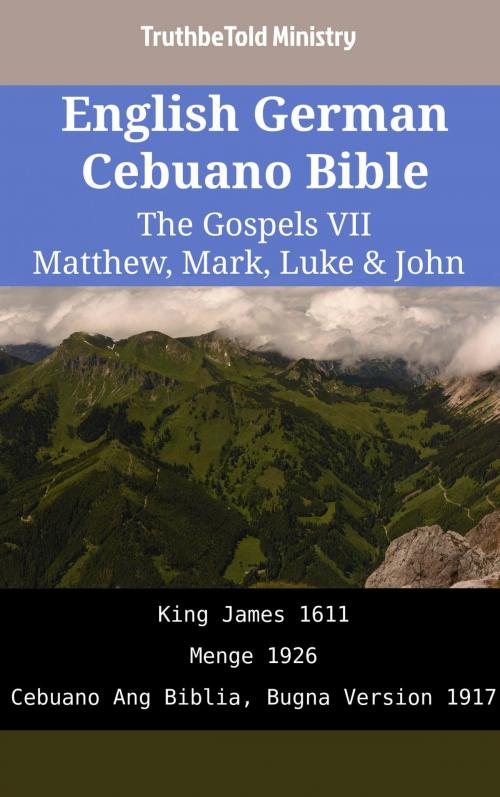 Cover of the book English German Cebuano Bible - The Gospels VII - Matthew, Mark, Luke & John by TruthBeTold Ministry, TruthBeTold Ministry