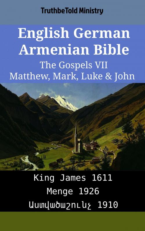 Cover of the book English German Armenian Bible - The Gospels VII - Matthew, Mark, Luke & John by TruthBeTold Ministry, TruthBeTold Ministry