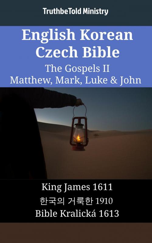 Cover of the book English Korean Czech Bible - The Gospels II - Matthew, Mark, Luke & John by TruthBeTold Ministry, TruthBeTold Ministry