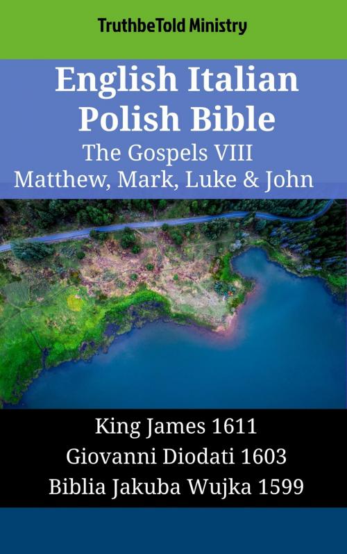 Cover of the book English Italian Polish Bible - The Gospels VIII - Matthew, Mark, Luke & John by TruthBeTold Ministry, TruthBeTold Ministry