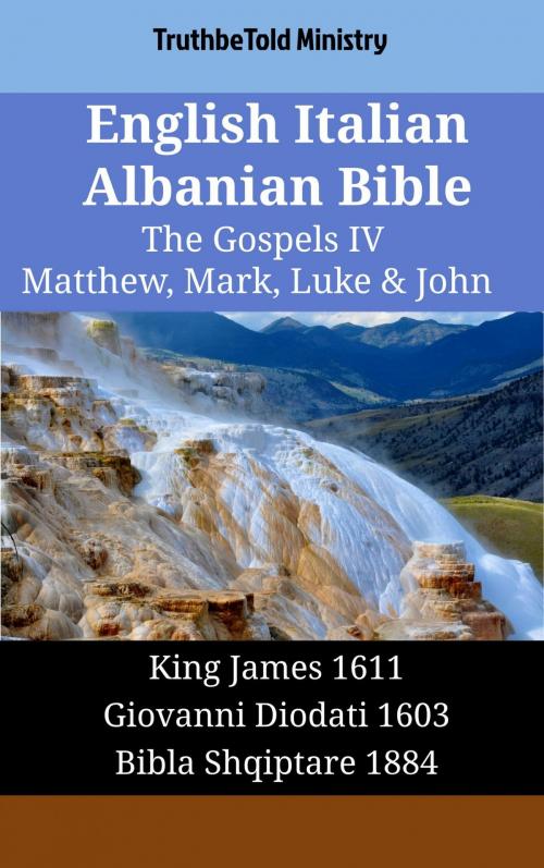 Cover of the book English Italian Albanian Bible - The Gospels IV - Matthew, Mark, Luke & John by TruthBeTold Ministry, TruthBeTold Ministry