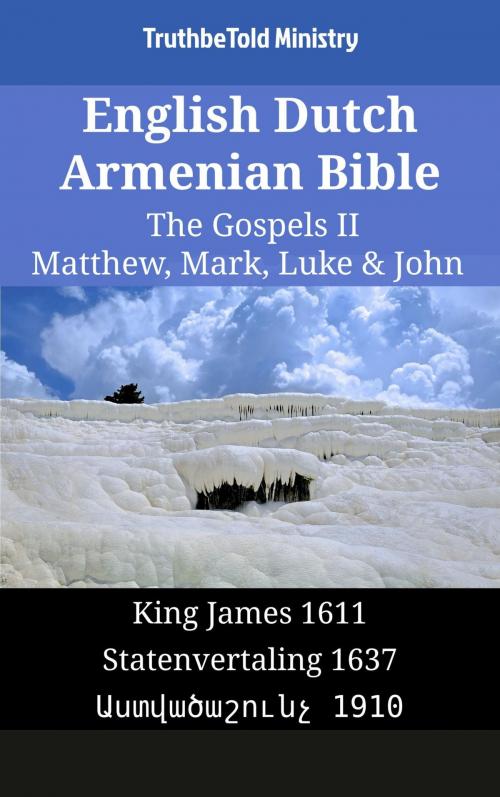 Cover of the book English Dutch Armenian Bible - The Gospels II - Matthew, Mark, Luke & John by TruthBeTold Ministry, TruthBeTold Ministry